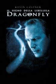 Il segno della libellula – Dragonfly (2002)