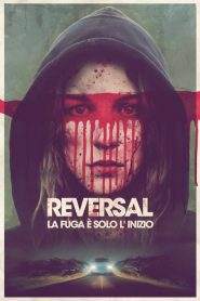 Reversal – La fuga è solo l’inizio (2015)