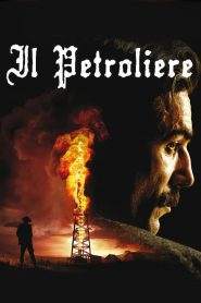 Il petroliere (2007)