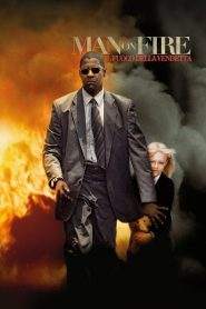 Man on fire – Il fuoco della vendetta (2004)