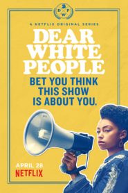 Dear White People