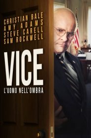 Vice – L’uomo nell’ombra (2018)