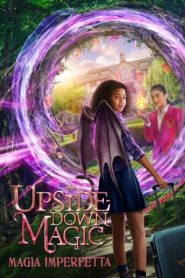 Upside-Down Magic – Magia Imperfetta (2020)