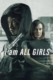 I Am All Girls (2021)