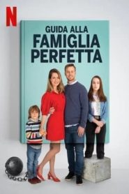 Guida alla famiglia perfetta (2021)