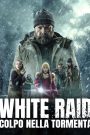 White Raid – Colpo nella tormenta (2025)