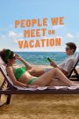 People we meet on vacation – Un amore in vacanza (2026)