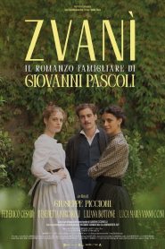 Zvanì – Il romanzo famigliare di Giovanni Pascoli (2025)